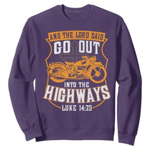 Christian Biker Sweatshirt And The Lord Said Go Out Into The Highways Luke 14 23