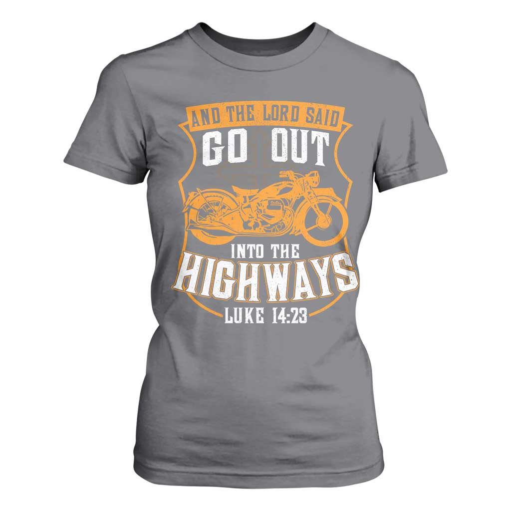 Christian Biker T Shirt For Women And The Lord Said Go Out Into The Highways Luke 14 23