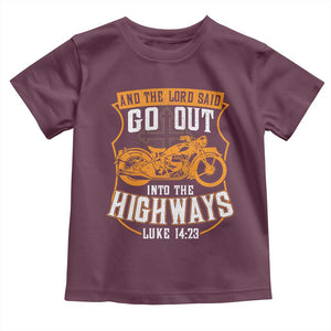 Christian Biker Toddler T Shirt And The Lord Said Go Out Into The Highways Luke 14 23