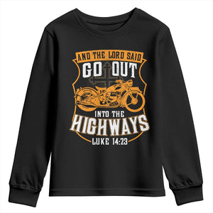 Christian Biker Youth Sweatshirt And The Lord Said Go Out Into The Highways Luke 14 23