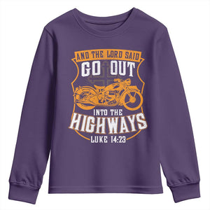 Christian Biker Youth Sweatshirt And The Lord Said Go Out Into The Highways Luke 14 23