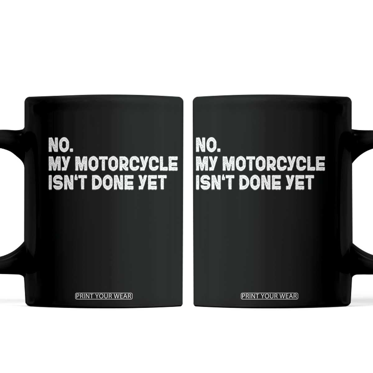 Funny Motorcycle Rider Coffee Mug No My Motorcycle Isn't Done Yet