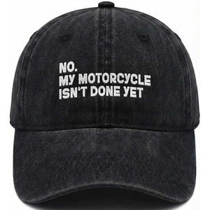 Funny Motorcycle Rider Washed Cotton Baseball Cap No My Motorcycle Isn't Done Yet