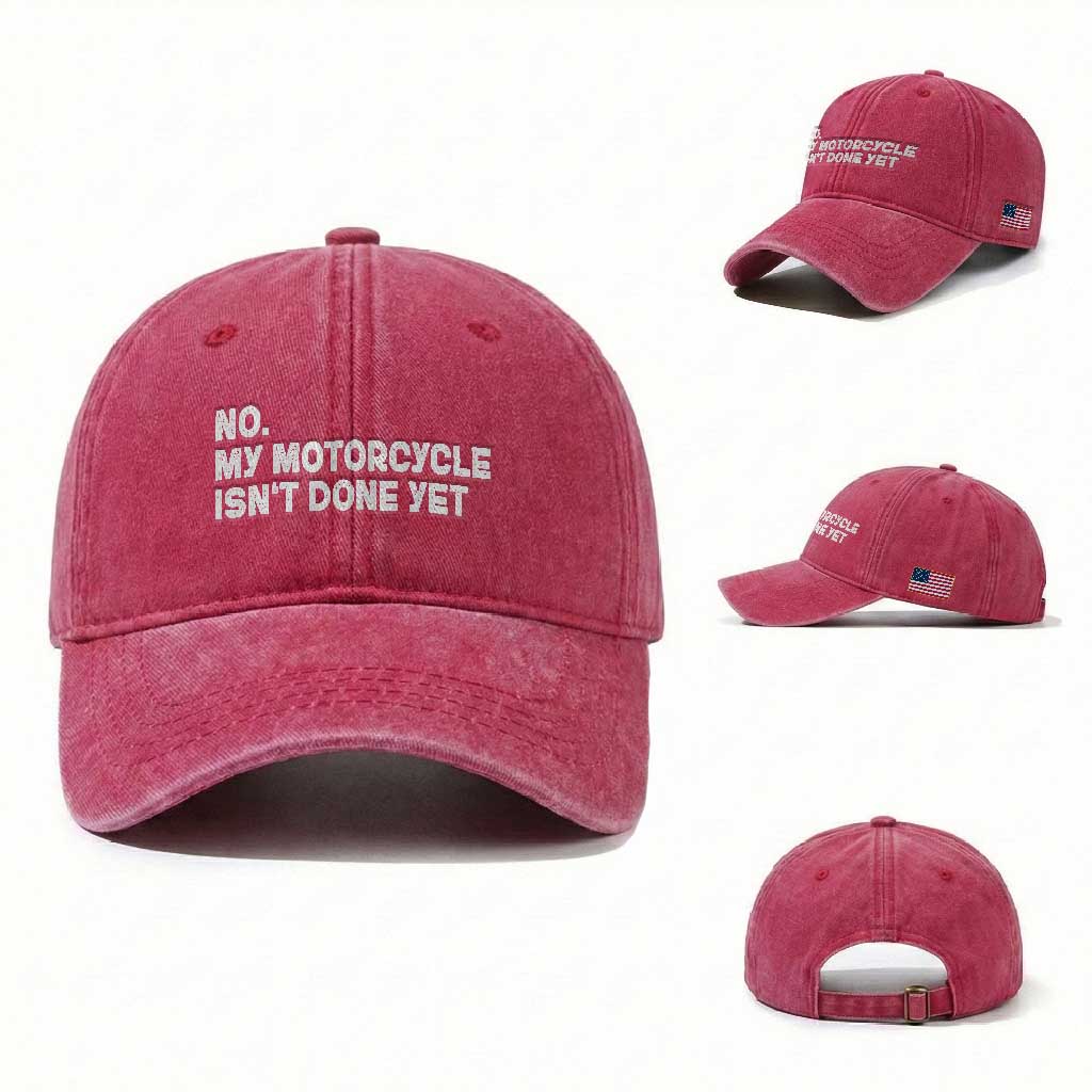 Funny Motorcycle Rider Washed Cotton Baseball Cap No My Motorcycle Isn't Done Yet