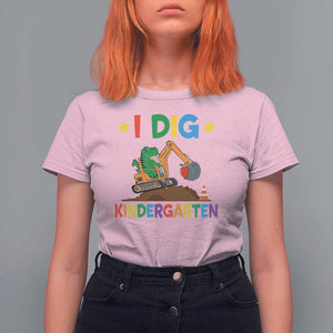 I Dig Kindergarten T Shirt For Women Back To School Dinosaur Truck Construction TS11 Light Pink Print Your Wear