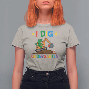 I Dig Kindergarten T Shirt For Women Back To School Dinosaur Truck Construction TS11 Sand Print Your Wear