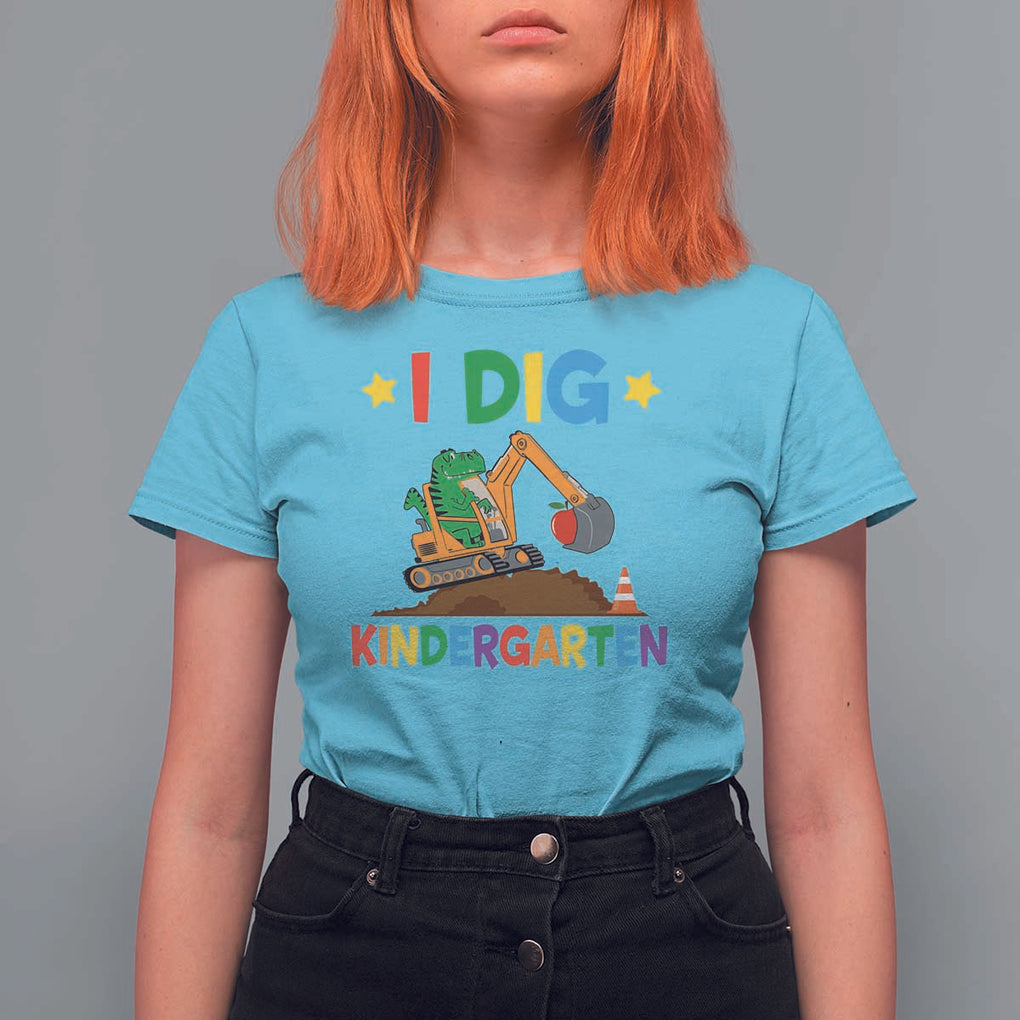 I Dig Kindergarten T Shirt For Women Back To School Dinosaur Truck Construction TS11 Sky Print Your Wear