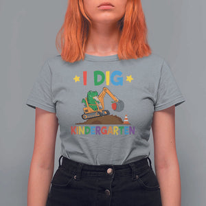 I Dig Kindergarten T Shirt For Women Back To School Dinosaur Truck Construction TS11 Sport Gray Print Your Wear