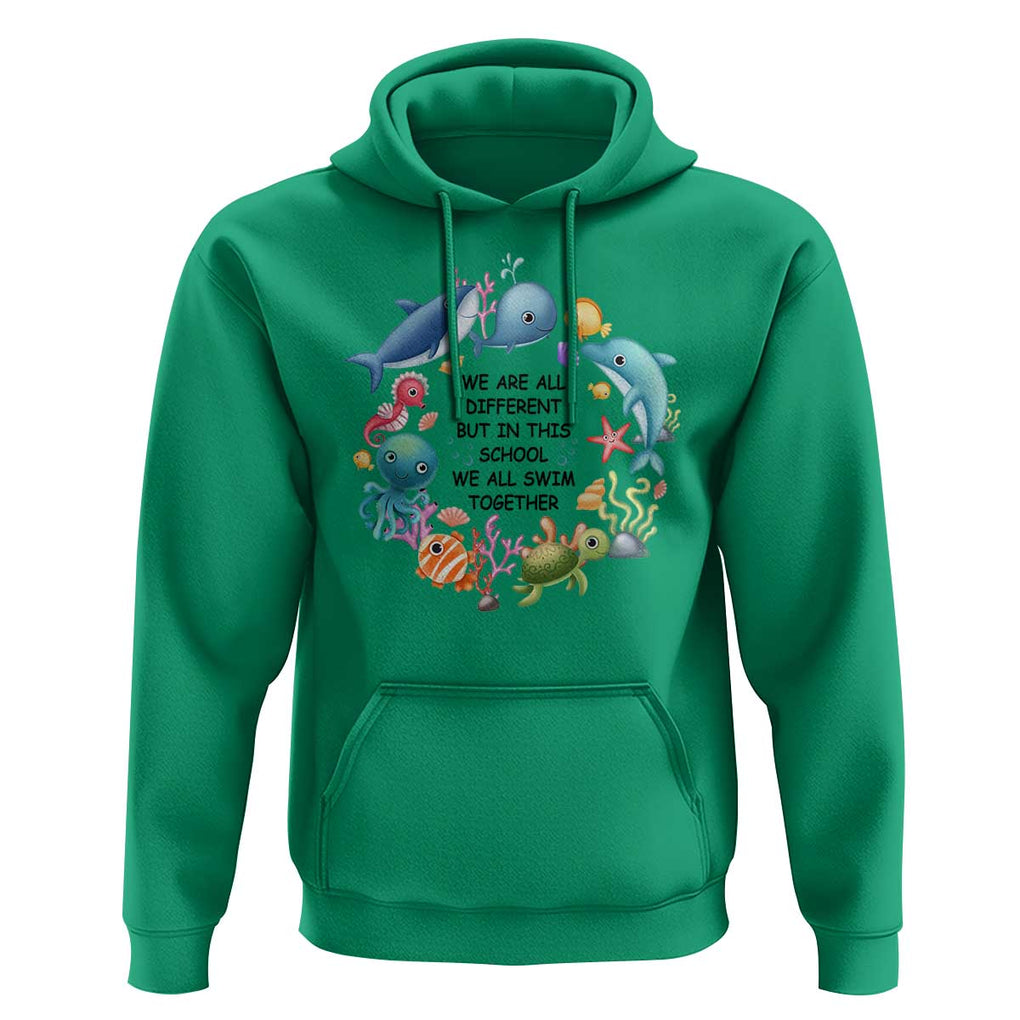 Back To School Hoodie We Are All Different But In This School We All Swim Together Sea Animals TS11 Irish Green Print Your Wear