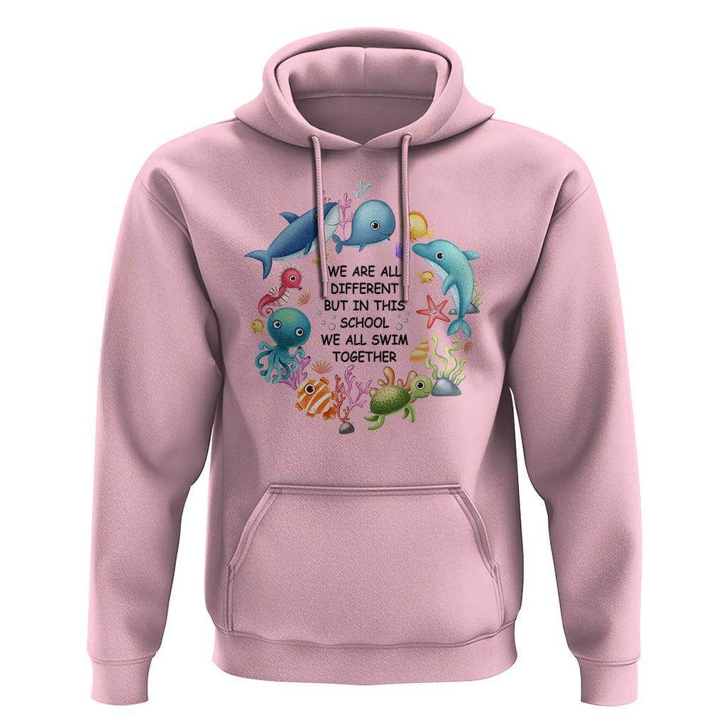Back To School Hoodie We Are All Different But In This School We All Swim Together Sea Animals TS11 Light Pink Print Your Wear