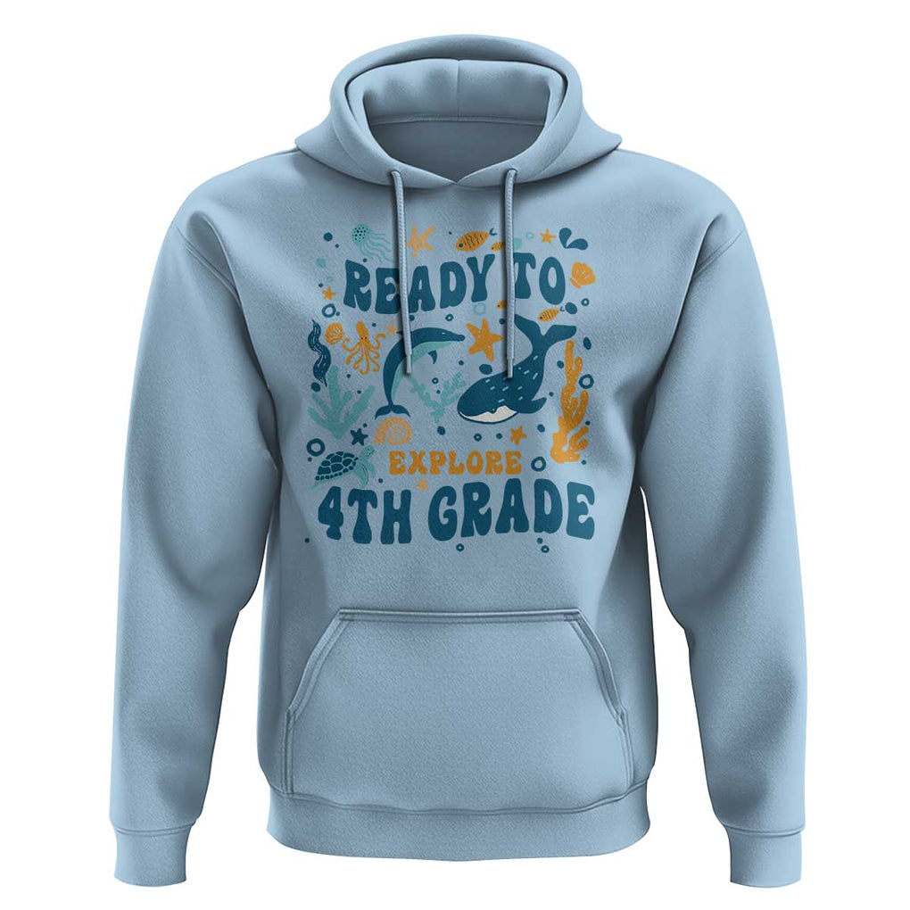 Funny Back To School Sea Animals Hoodie Ready To Explore 4TH Grade Whale Turtle TS11 Light Blue Print Your Wear