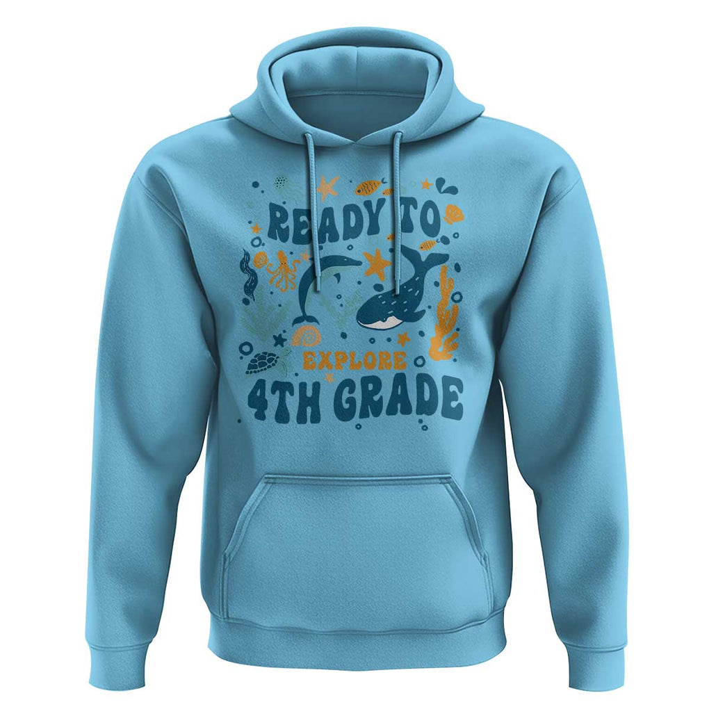 Funny Back To School Sea Animals Hoodie Ready To Explore 4TH Grade Whale Turtle TS11 Sky Print Your Wear