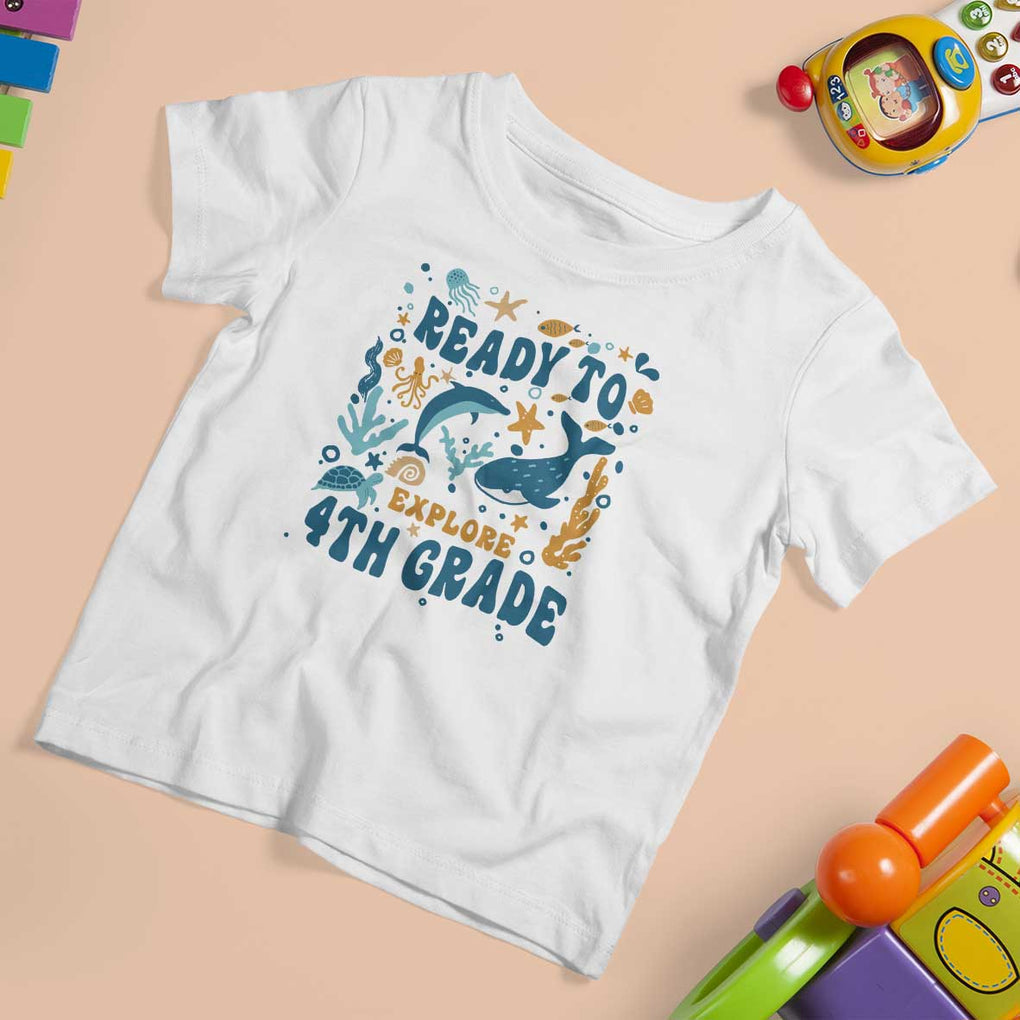 Funny Back To School Sea Animals T Shirt For Kid Ready To Explore 4TH Grade Whale Turtle TS11 White Print Your Wear