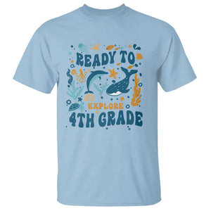 Funny Back To School Sea Animals T Shirt Ready To Explore 4TH Grade Whale Turtle TS11 Light Blue Print Your Wear