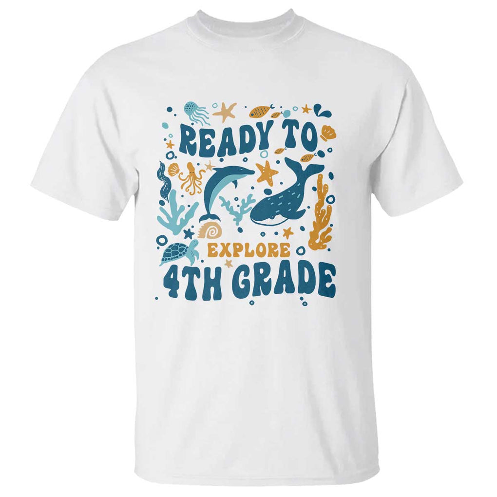 Funny Back To School Sea Animals T Shirt Ready To Explore 4TH Grade Whale Turtle TS11 White Print Your Wear