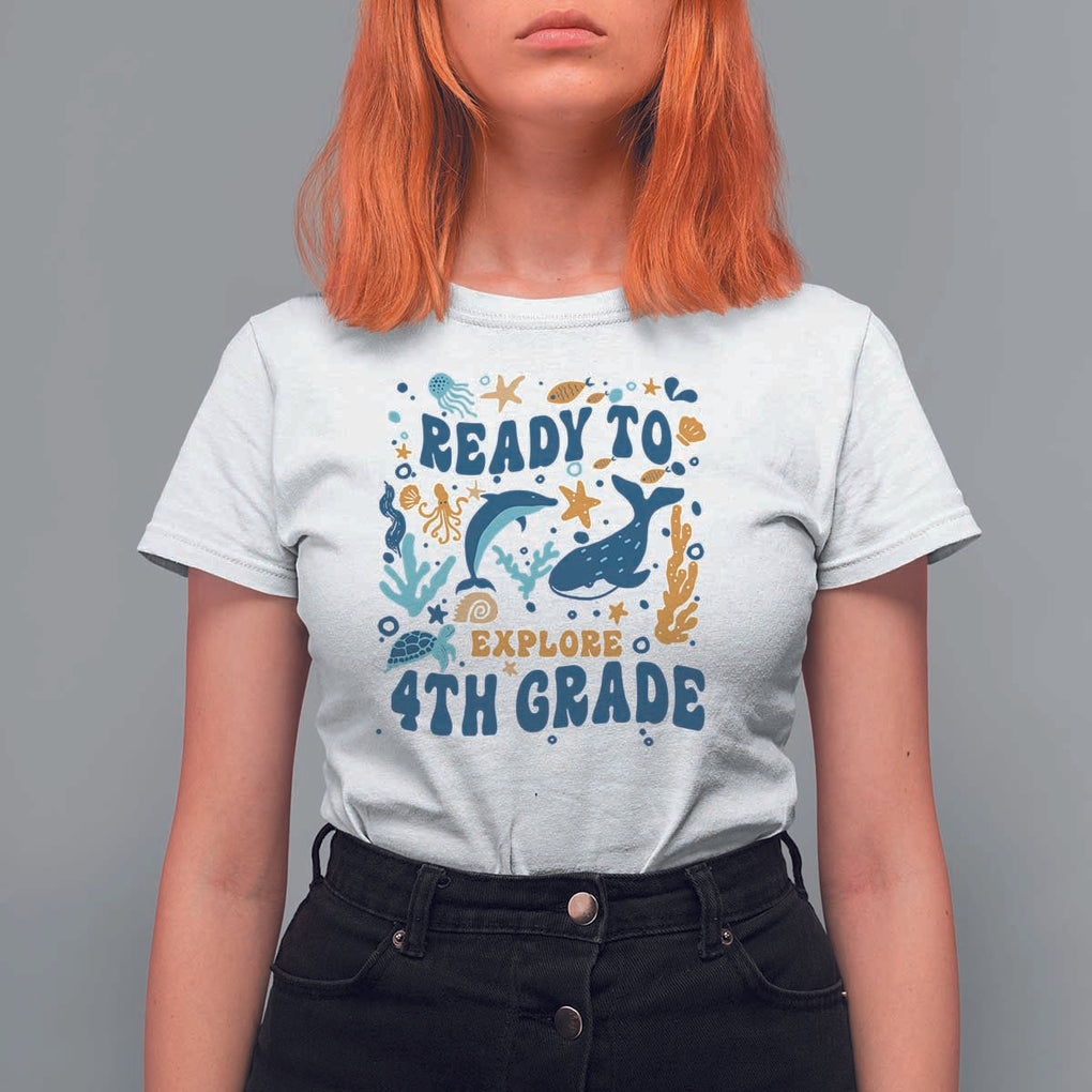 Funny Back To School Sea Animals T Shirt For Women Ready To Explore 4TH Grade Whale Turtle TS11 White Print Your Wear