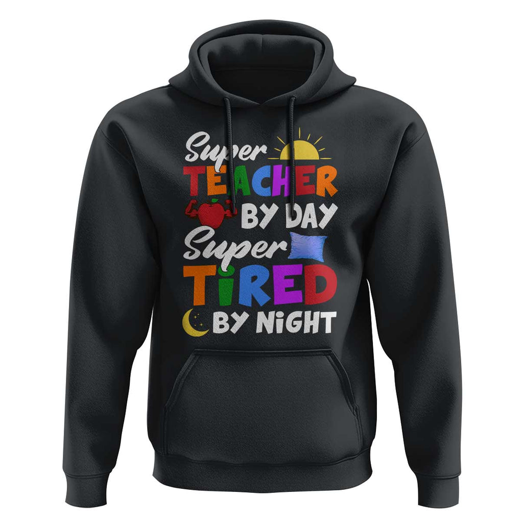 Funny Teacher Hoodie Super Teacher By Day Super Tired By Night Sun Pillow TS11 Black Print Your Wear