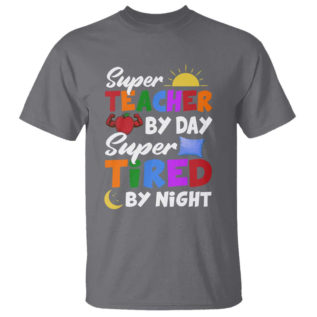 Funny Teacher T Shirt Super Teacher By Day Super Tired By Night Sun Pillow TS11 Charcoal Print Your Wear