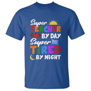 Funny Teacher T Shirt Super Teacher By Day Super Tired By Night Sun Pillow TS11 Royal Blue Print Your Wear
