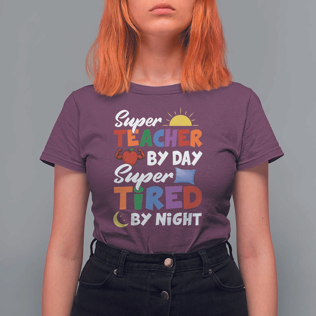 Funny Teacher T Shirt For Women Super Teacher By Day Super Tired By Night Sun Pillow TS11 Maroon Print Your Wear