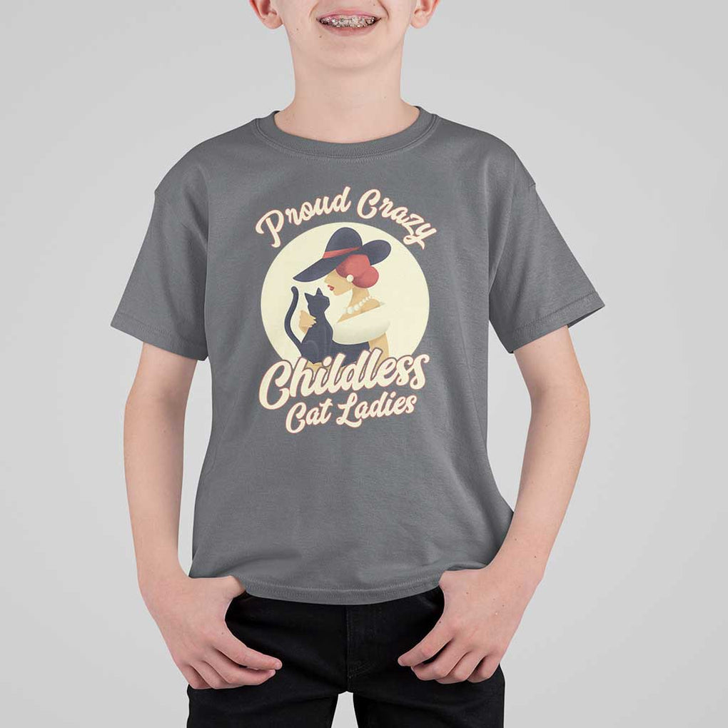 Proud Crazy Childless Cat Lady T Shirt For Kid Black Kitten Woman Election TS11 Charcoal Print Your Wear