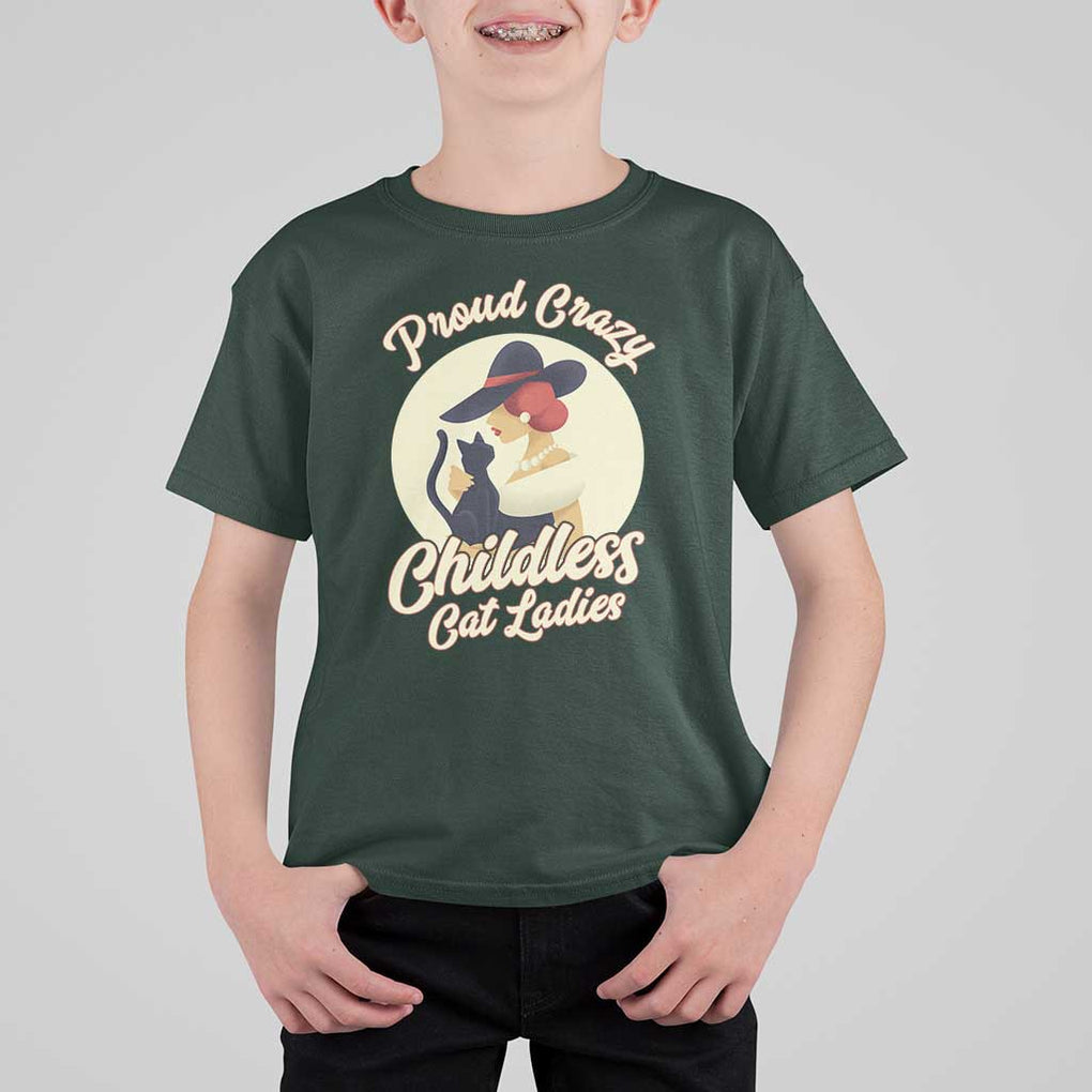 Proud Crazy Childless Cat Lady T Shirt For Kid Black Kitten Woman Election TS11 Dark Forest Green Print Your Wear