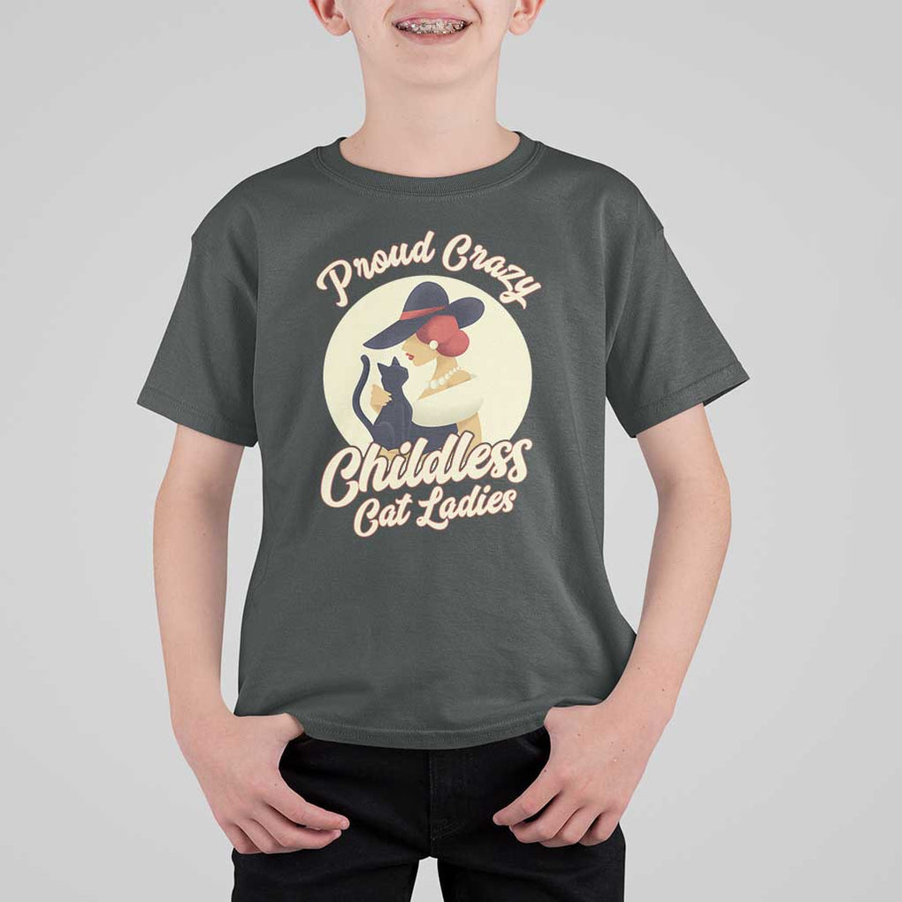Proud Crazy Childless Cat Lady T Shirt For Kid Black Kitten Woman Election TS11 Dark Heather Print Your Wear