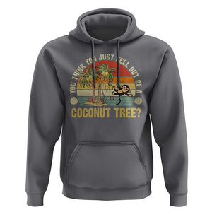 Funny Monkey Hoodie You Think You Just Fell Out Of A Coconut Tree TS11 Charcoal Print Your Wear