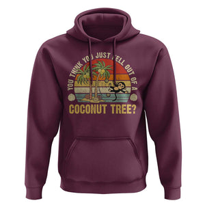 Funny Monkey Hoodie You Think You Just Fell Out Of A Coconut Tree TS11 Maroon Print Your Wear