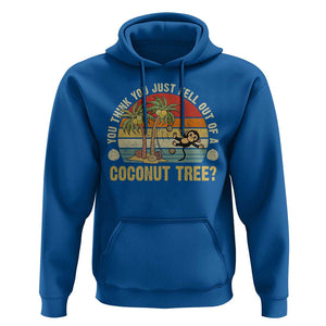 Funny Monkey Hoodie You Think You Just Fell Out Of A Coconut Tree TS11 Royal Blue Print Your Wear