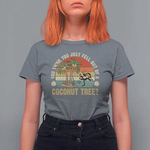 Funny Monkey T Shirt For Women You Think You Just Fell Out Of A Coconut Tree TS11 Charcoal Print Your Wear