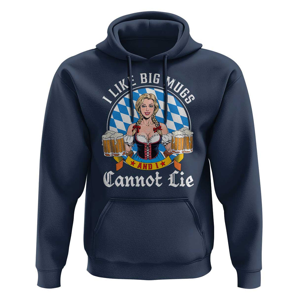 I Like Big Mugs And I Cannot Lie Hoodie Oktoberfest Party Beer Dirndl Bavarian Flag TS11 Navy Print Your Wear