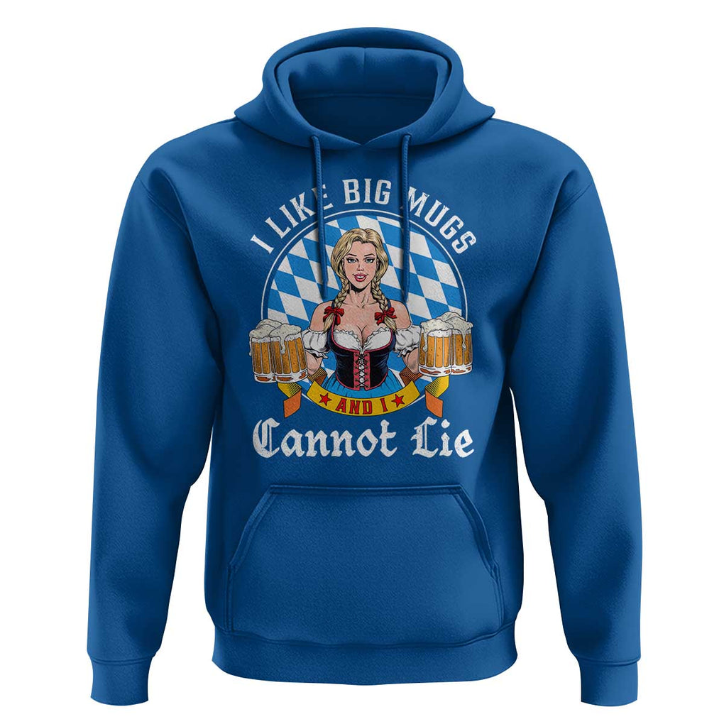I Like Big Mugs And I Cannot Lie Hoodie Oktoberfest Party Beer Dirndl Bavarian Flag TS11 Royal Blue Print Your Wear