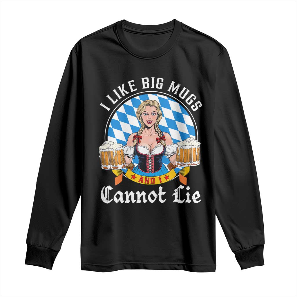 I Like Big Mugs And I Cannot Lie Long Sleeve Shirt Oktoberfest Party Beer Dirndl Bavarian Flag TS11 Black Print Your Wear