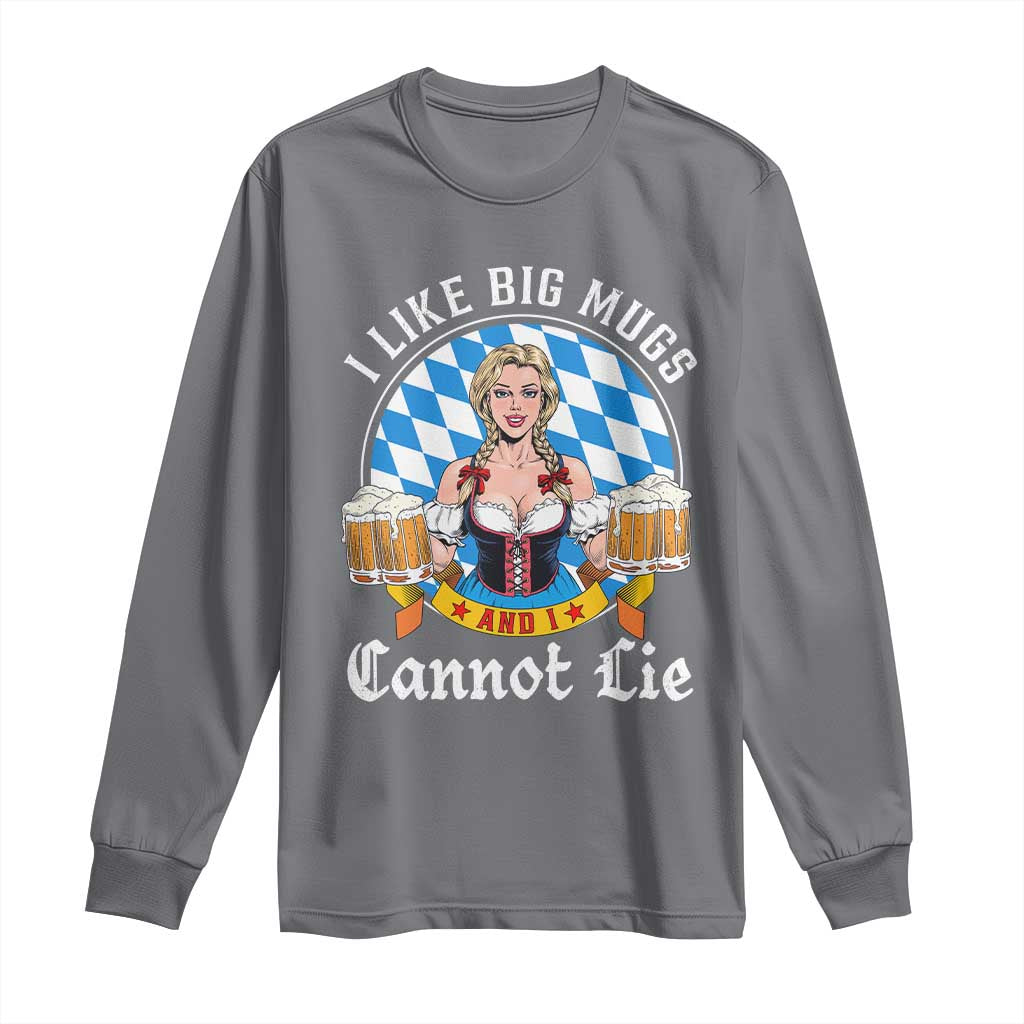 I Like Big Mugs And I Cannot Lie Long Sleeve Shirt Oktoberfest Party Beer Dirndl Bavarian Flag TS11 Charcoal Print Your Wear