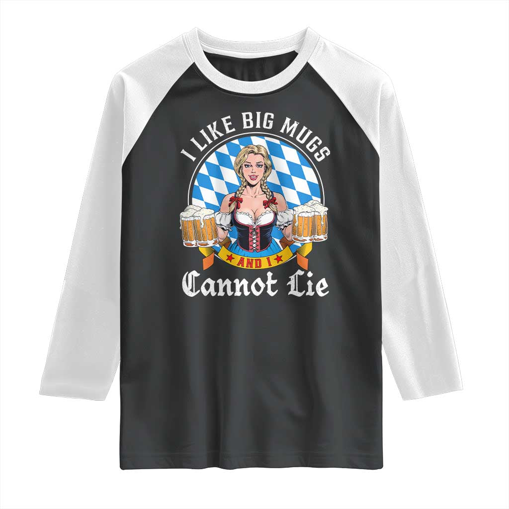 I Like Big Mugs And I Cannot Lie Raglan Shirt Oktoberfest Party Beer Dirndl Bavarian Flag TS11 Black White Print Your Wear