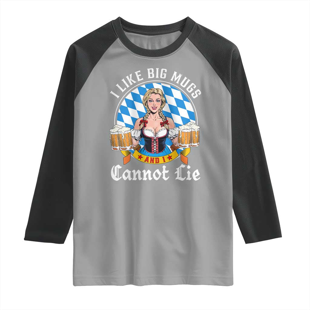 I Like Big Mugs And I Cannot Lie Raglan Shirt Oktoberfest Party Beer Dirndl Bavarian Flag TS11 Sport Gray Black Print Your Wear