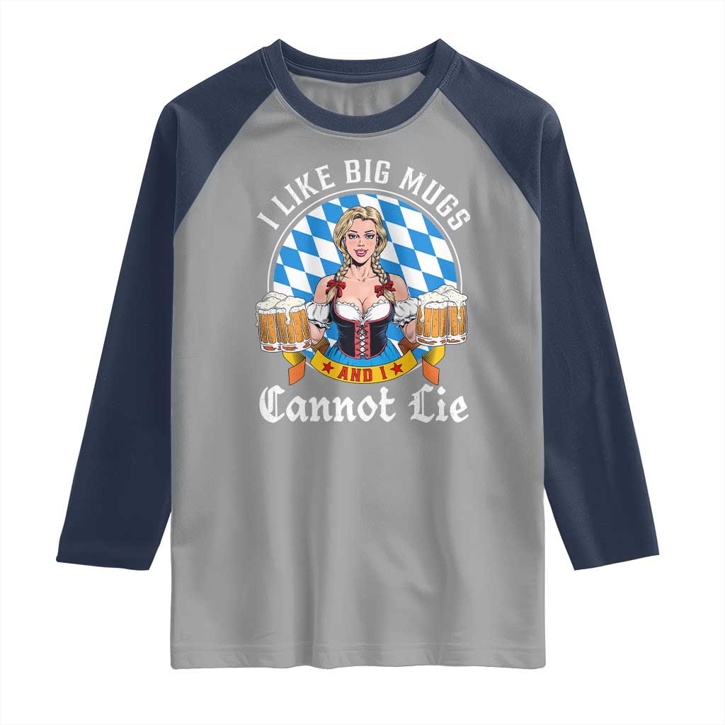 I Like Big Mugs And I Cannot Lie Raglan Shirt Oktoberfest Party Beer Dirndl Bavarian Flag TS11 Sport Gray Navy Print Your Wear