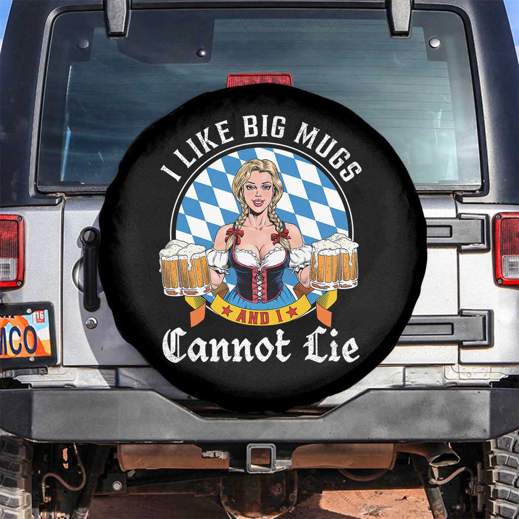 I Like Big Mugs And I Cannot Lie Spare Tire Cover Oktoberfest Party Beer Dirndl Bavarian Flag TS11 No hole Black Print Your Wear