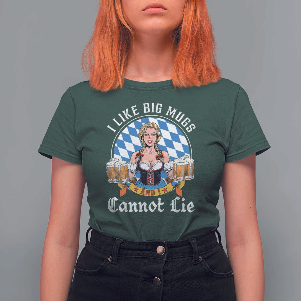 I Like Big Mugs And I Cannot Lie T Shirt For Women Oktoberfest Party Beer Dirndl Bavarian Flag TS11 Dark Forest Green Print Your Wear