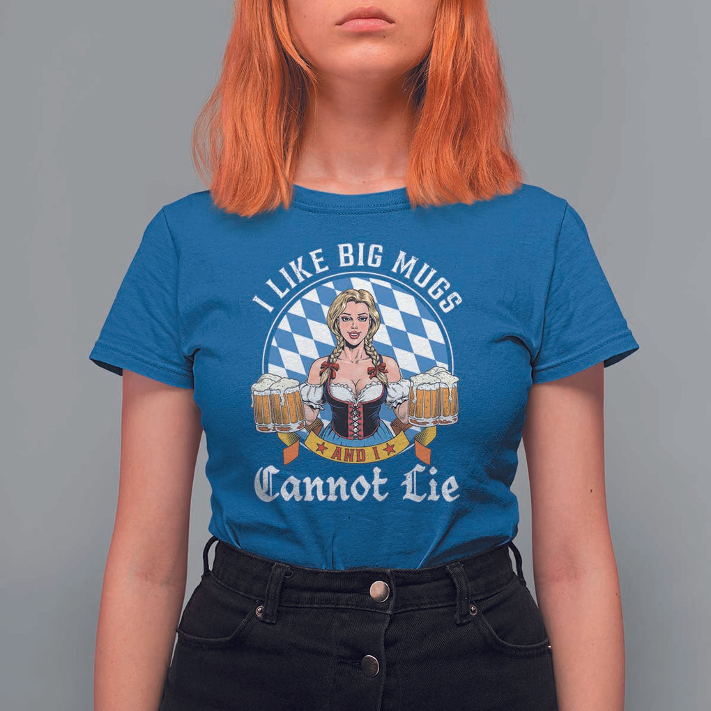 I Like Big Mugs And I Cannot Lie T Shirt For Women Oktoberfest Party Beer Dirndl Bavarian Flag TS11 Royal Blue Print Your Wear