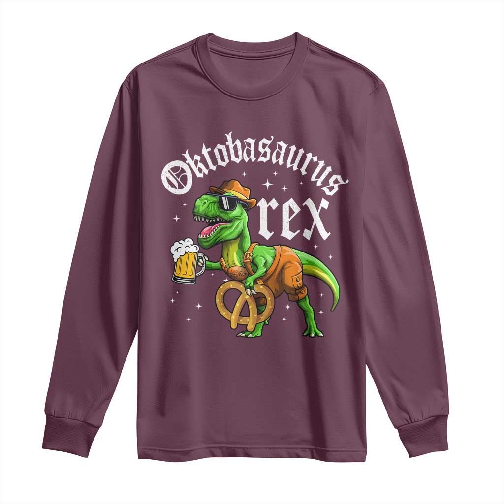 Funny Oktoberfest Dinosaur Long Sleeve Shirt Oktobasaurus Rex Lederhosen Bavarian Beer TS11 Maroon Print Your Wear