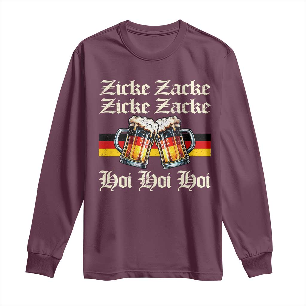 Funny Zicke Zacke Hoi Long Sleeve Shirt Oktoberfest German Flag Party TS11 Maroon Print Your Wear