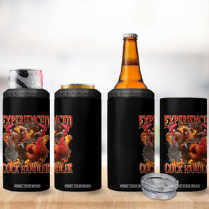 Funny Experienced Cock Handler 4 in 1 Can Cooler Tumbler Inappropriate Adult Humor Chicken TS11 Print Your Wear