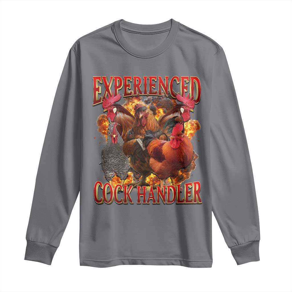 Funny Experienced Cock Handler Long Sleeve Shirt Inappropriate Adult Humor Chicken TS11 Charcoal Print Your Wear