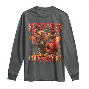 Funny Experienced Cock Handler Long Sleeve Shirt Inappropriate Adult Humor Chicken TS11 Dark Heather Print Your Wear