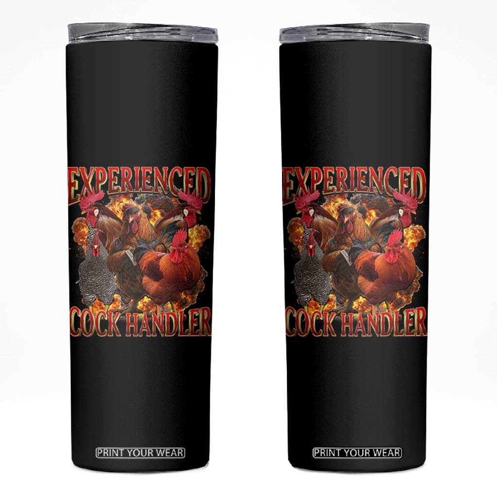 Funny Experienced Cock Handler Skinny Tumbler Inappropriate Adult Humor Chicken TS11 Black Print Your Wear