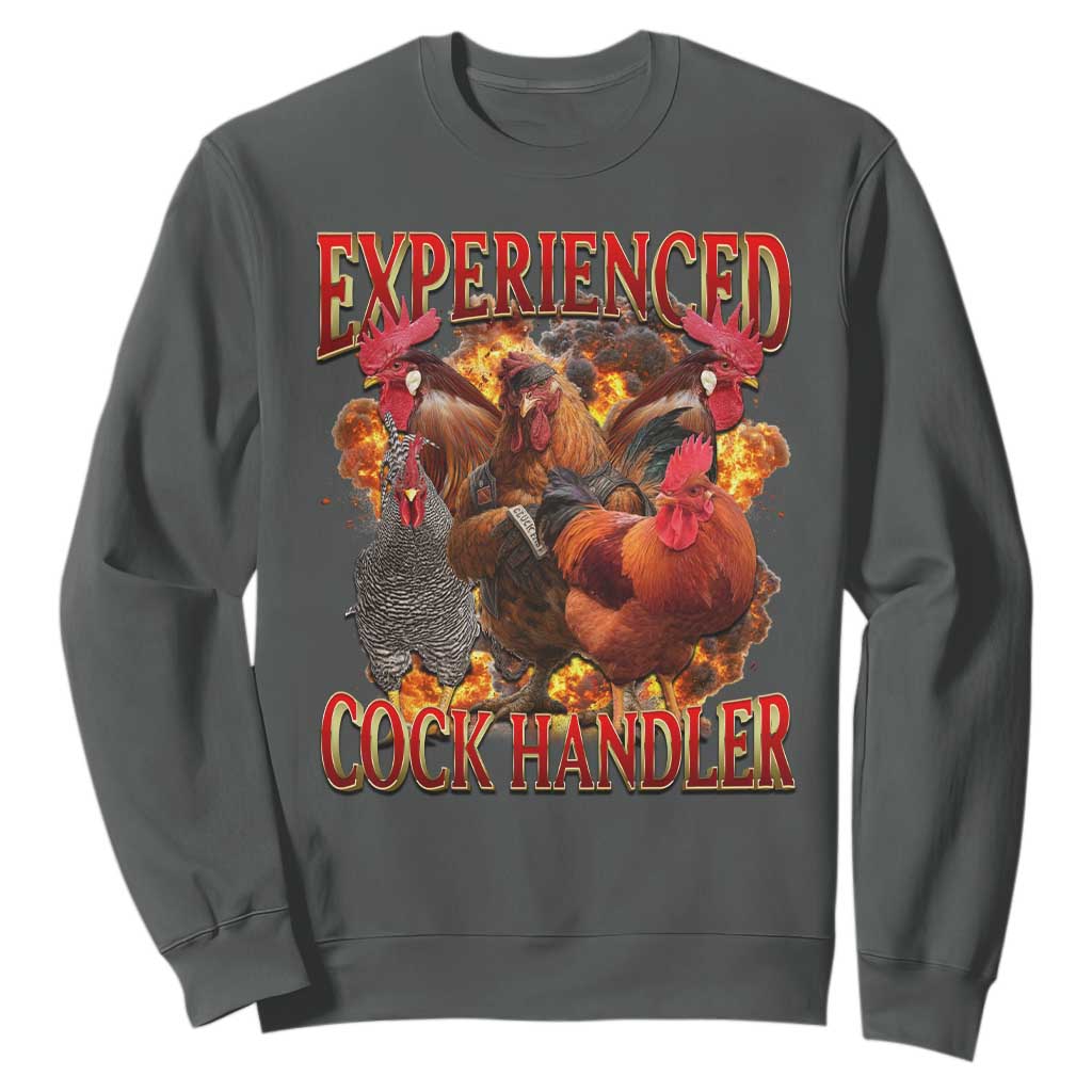 Funny Experienced Cock Handler Sweatshirt Inappropriate Adult Humor Chicken TS11 Dark Heather Print Your Wear
