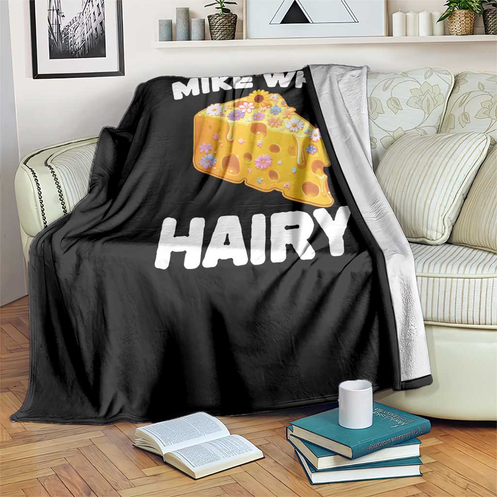 Funny Mike Who Cheese Hairy Throw Blanket Inappropriate Adult Humor Floral Cheese TS11 Print Your Wear