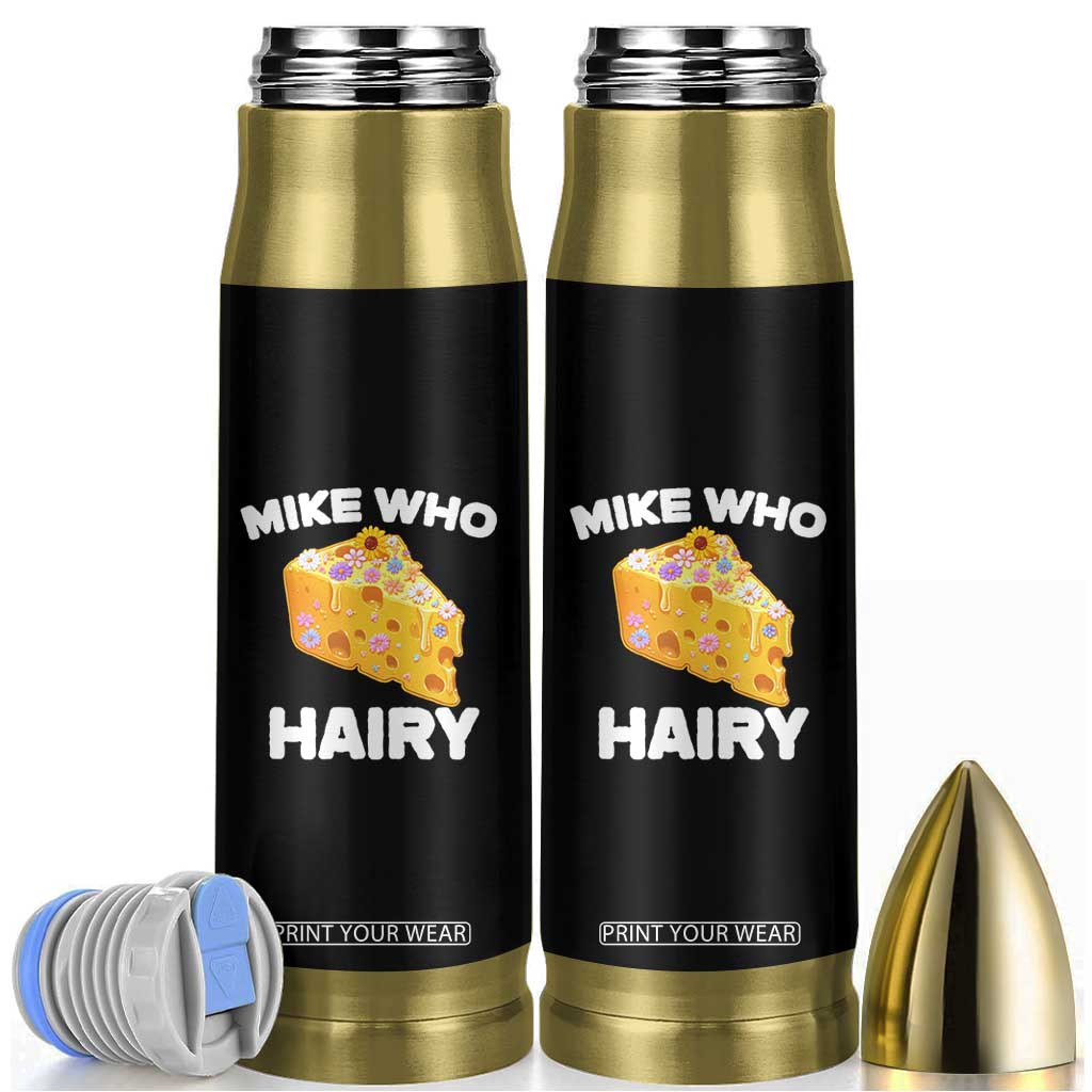 Funny Mike Who Cheese Hairy Bullet Tumbler Inappropriate Adult Humor Floral Cheese TS11 Black Print Your Wear